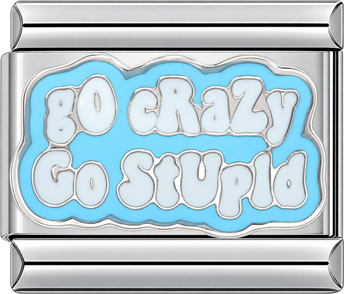 Go Crazy Go Stupid Single Charm