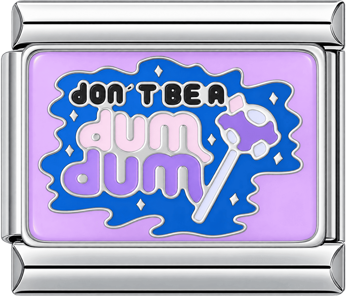Don't Be A Dum Dum Single Charm