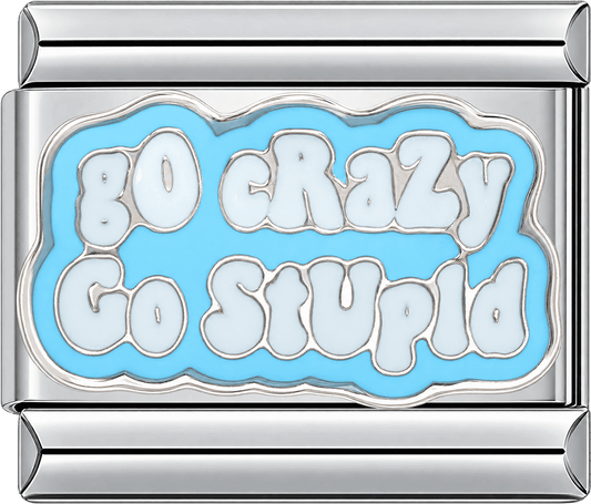Go Crazy Go Stupid Single Charm