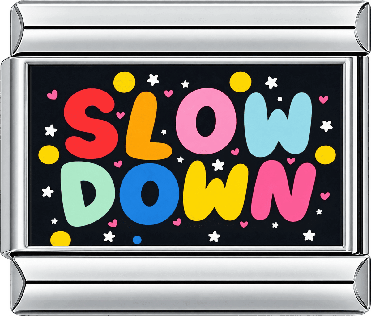 Slow Down Single Charm