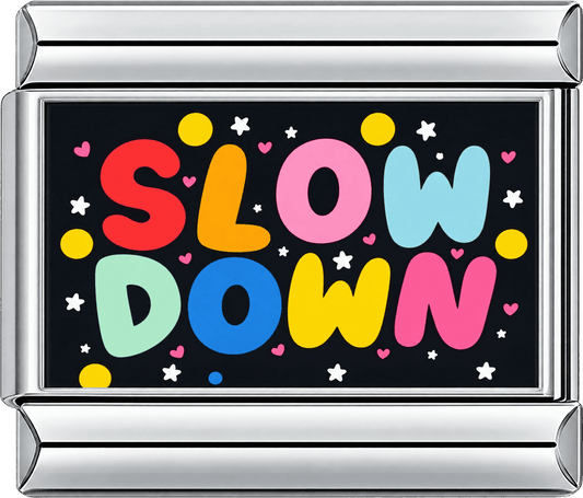 Slow Down Single Charm
