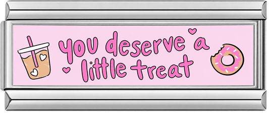 You Deserve a Little Treat Double Charm